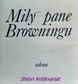 MILÝ PANE BROWNINGU - Výbor z korespondence Elizabeth Barrettové-Browningové a Roberta Browninga