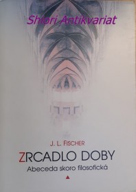 ZRCADLO DOBY - Abeceda skoro filosofická