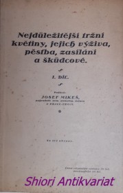 NEJDŮLEŽITĚJŠÍ TRŽNÍ KVĚTINY, JEJICH VÝŽIVA, PĚSTBA, ZASÍLÁNÍ A ŠKŮDCOVÉ - I. díl