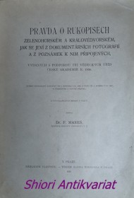 PRAVDA O RUKOPISECH ZELENOHORSKÉM A KRÁLOVÉDVORSKÉM, JAK SE JEVÍ Z DOKUMENTÁRNÍCH FOTOGRAFIÍ A Z POZNÁMEK K NIM PŘIPOJENÝM