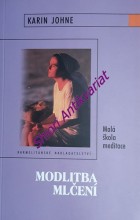 MODLITBA MLČENÍ - Malá škola meditace