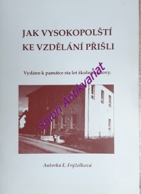 JAK VYSOKOPOLŠTÍ KE VZDĚLÁNÍ PŘIŠLI