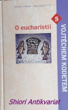 O EUCHARISTII S VOJTĚCHEM KODETEM