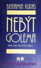 NEBÝT GOLEMA - RABBI LÖW - ŽIDOVSTVÍ A ČEŠSTVÍ