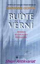 BUĎTE VĚRNÍ - Homilie,rozhovory,přednášky - Výbor ( 1990–1997 )