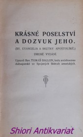 KRÁSNÉ POSELSTVÍ A DOZVUK JEHO - SV. EVANGELIA A SKUTKY APOŠTOLSKÉ