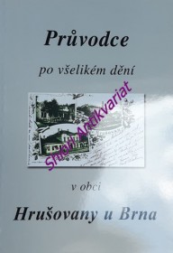 PRŮVODCE PO VŠELIKÉM DĚNÍ V OBCI HRUŠOVANY U BRNA