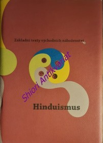 ZÁKLADNÍ TEXTY VÝCHODNÍCH NÁBOŽENSTVÍ - 1. část - HINDUISMUS