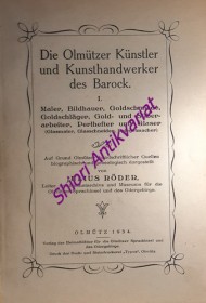 DIE OLMÜTZER KÜNSTLER UND KUNSTHANDWERKER DES BAROCK - I. Maler, Bildhauer, Goldschmiede, Goldschläger, Gold- und Silberarbeiter, Perlhefter und Glaser (Glasmaler, Glasschneider, Spiegelmacher)