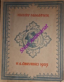 HUSŮV PAMÁTNÍK K 6. ČERVENCI 1925