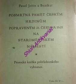 POSMRTNÁ PAMĚŤ ČESKÝM HRDINŮM KTEŘÍ OD FERDINANDA II DOŠLI V PRAZE NEZASLOUŽENÉHO UTRPENÍ V NÍŽ JEST TÉŽ SPRAVEDLIVÉ VĚCI STAVŮ SLAVNÉHO KRÁLOVSTVÍ ČESKÉHO I NIČEMNOSTI HABSBURSKÉ KRÁTCE DOTČENO