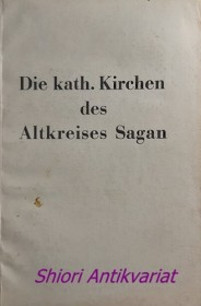 DIE KATHOLISCHEN KIRCHEN DES ALTKREISES SAGAN