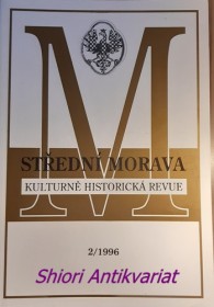 STŘEDNÍ MORAVA - kulturně historická revue - Ročník II - číslo 2