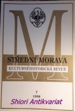 STŘEDNÍ MORAVA - kulturně historická revue - Ročník IV - číslo 7