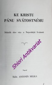 KE KRISTU PÁNU SVÁTOSTNÉMU - Několik slov víry o Nejsvětější Svátosti