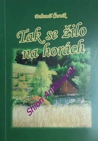 TAK SE ŽILO NA HORÁCH