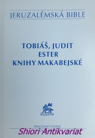 JERUZALÉMSKÁ BIBLE - Svazek VII - TOBIÁŠ,JUDIT,ESTER,KNIHY MAKABEJSKÉ