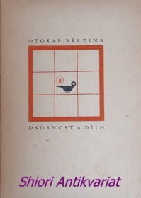 OTOKAR BŘEZINA - OSOBNOST A DÍLO