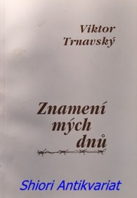 ZNAMENÍ MÝCH DNŮ