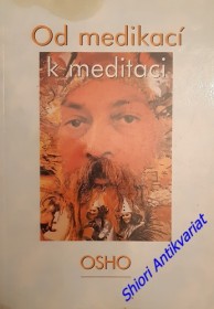 OD MEDIKACÍ K MEDITACI