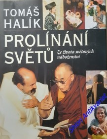 PROLÍNÁNÍ SVĚTŮ - Ze života světových náboženství