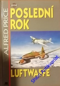 POSLEDNÍ ROK LUFTWAFFE