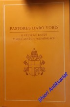 Posynodální apoštolská adhortace - PASTORES DABO VOBIS - O VÝCHOVĚ KNĚŽÍ V SOUČASNÝCH PODMÍNKÁCH