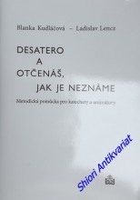 DESATERO A OTČENÁŠ , JAK JE NEZNÁME - Metodická pomůcka pro katechety a animátory