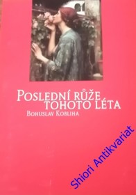 POSLEDNÍ RŮŽE TOHOTO LÉTA