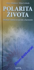 POLARITA ŽIVOTA - Hledání vnitřní rovnováhy a harmonie