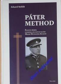 PÁTER METHOD - ŽIVOTNÍ PŘÍBĚH GENERÁLA DUCHOVNÍ SLUŽBY MSGRE METHODĚJE KUBÁNĚ