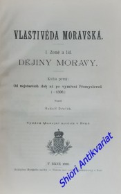 Vlastivěda moravská - Díl I. Země a Lid, Dějiny Moravy - Kniha I-II-III