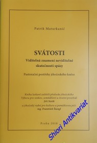 SVÁTOSTI - Viditelná znamení neviditelné skutečnosti spásy - Pastorační postřehy jihočeského kněze