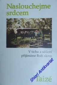 NASLOUCHEJTE SRDCEM - V tichu a sdílení přijímáme Boží slovo - Taize