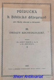 PŘÍRUČKA K BIBLICKÉ DĚJEPRAVĚ PRO ŠKOLY OBECNÉ A OBČANSKÉ - III - OBRAZY ARCHEOLOGICKÉ