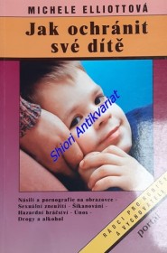 JAK OCHRÁNIT SVÉ DÍTĚ