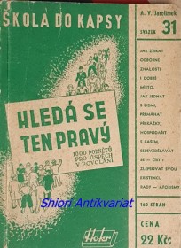 HLEDÁ SE TEN PRAVÝ ! 1000 rad a podnětů pro úspěch v povolání