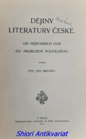 DĚJINY LITERATURY ČESKÉ od nejstarších dob do probuzení politického