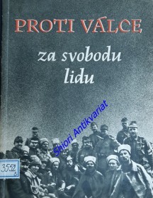 PROTI VÁLCE ZA SVOBODU LIDU