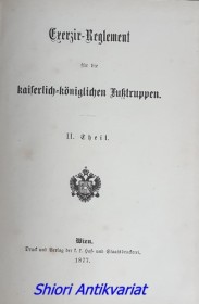 Exerzir-Reglement für die kaiserlich-königlichen Fußtruppen. II. Theil.