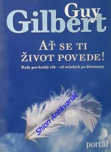 AŤ SE TI ŽIVOT POVEDE ! Rady pro každý věk - od mladých po dinosaury