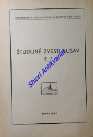 ŠTUDIJNÉ ZVESTI ARCHEOLOGICKÉHO ÚSTAVU SLOVENSKEJ AKADÉMIE VIED - Svazek 7