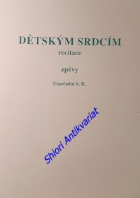 DĚTSKÝM SRDCÍM RECITACE ZPĚVY