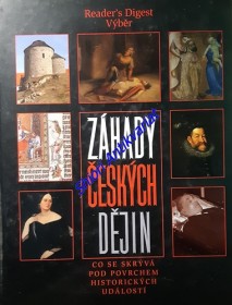 ZÁHADY ČESKÝCH DĚJIN - Co se skrývá pod povrchem historických událostí