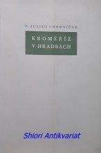 KROMĚŘÍŽ V HRADBÁCH - Paměti vlastence z druhé poloviny devatenáctého století