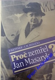 PROČ ZEMŘEL JAN MASARYK?