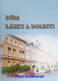 DŮM LÁSKY A BOLESTI