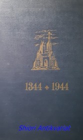 Metropolitní chrám svatého Víta - K šestistému výročí položení základu novostavby dómu .1344-1944