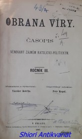 OBRANA VÍRY - Časopis věnovaný zájmům katolicko-politickým - Ročník III