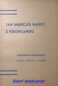 JAN MARCUS MARCI Z KRONLANDU - Historická monografie